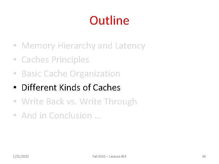 Outline • • • Memory Hierarchy and Latency Caches Principles Basic Cache Organization Different Outline • • • Memory Hierarchy and Latency Caches Principles Basic Cache Organization Different