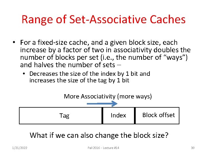 Range of Set-Associative Caches • For a fixed-size cache, and a given block size, Range of Set-Associative Caches • For a fixed-size cache, and a given block size,