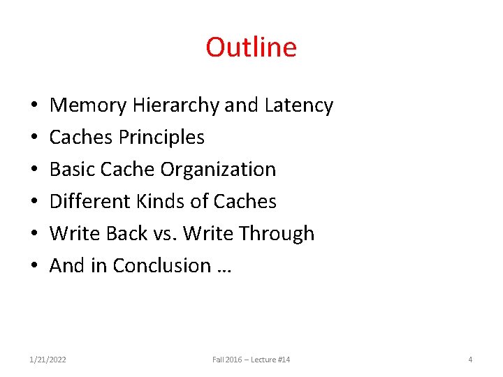 Outline • • • Memory Hierarchy and Latency Caches Principles Basic Cache Organization Different Outline • • • Memory Hierarchy and Latency Caches Principles Basic Cache Organization Different