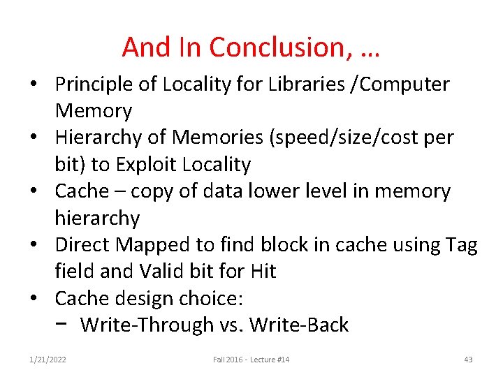 And In Conclusion, … • Principle of Locality for Libraries /Computer Memory • Hierarchy And In Conclusion, … • Principle of Locality for Libraries /Computer Memory • Hierarchy