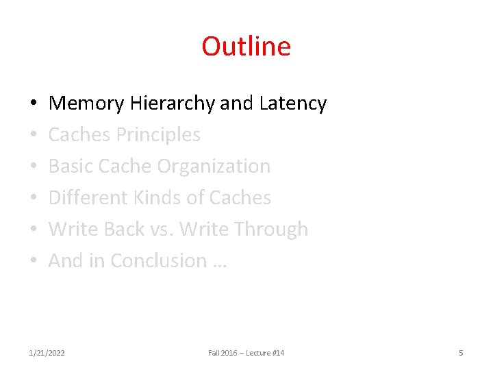 Outline • • • Memory Hierarchy and Latency Caches Principles Basic Cache Organization Different Outline • • • Memory Hierarchy and Latency Caches Principles Basic Cache Organization Different