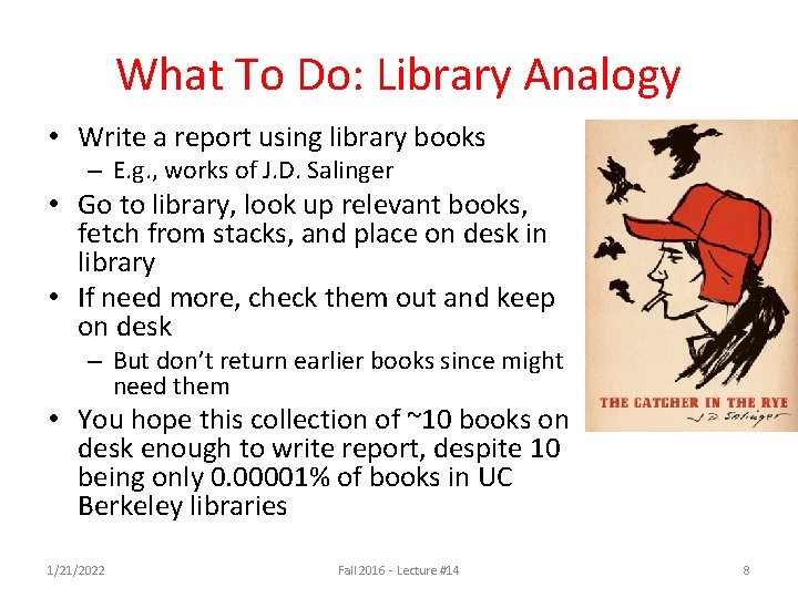 What To Do: Library Analogy • Write a report using library books – E. What To Do: Library Analogy • Write a report using library books – E.