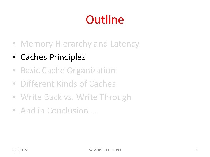 Outline • • • Memory Hierarchy and Latency Caches Principles Basic Cache Organization Different Outline • • • Memory Hierarchy and Latency Caches Principles Basic Cache Organization Different