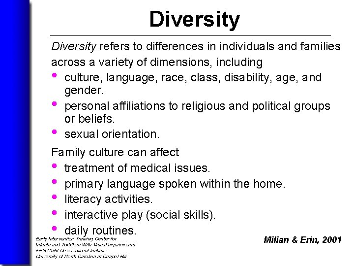 Diversity refers to differences in individuals and families across a variety of dimensions, including