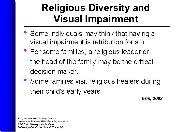 Religious Diversity and Visual Impairment • Some individuals may think that having a •