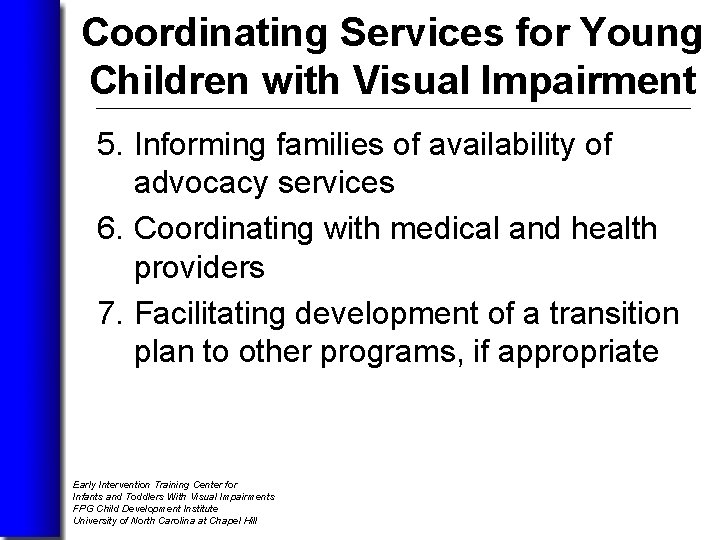 Coordinating Services for Young Children with Visual Impairment 5. Informing families of availability of