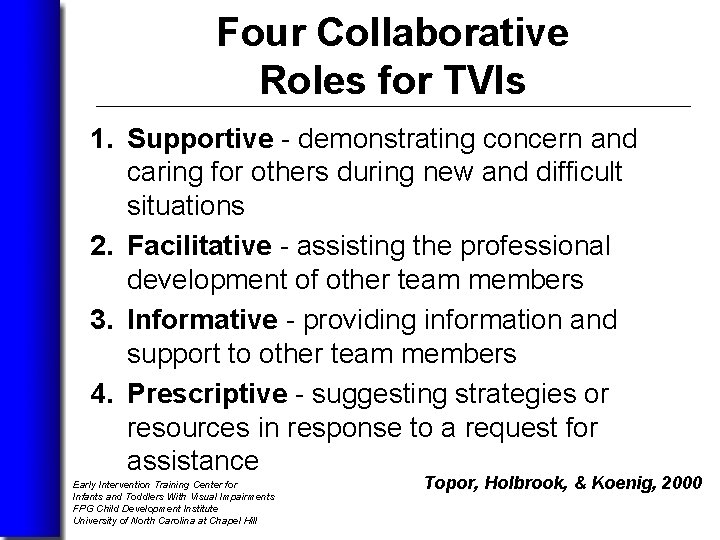Four Collaborative Roles for TVIs 1. Supportive - demonstrating concern and caring for others