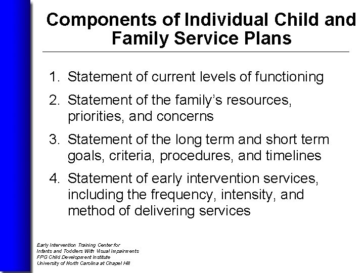 Components of Individual Child and Family Service Plans 1. Statement of current levels of