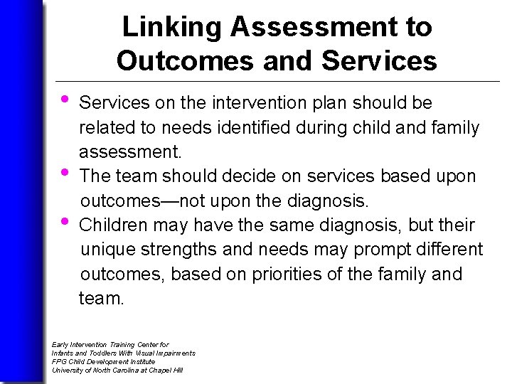 Linking Assessment to Outcomes and Services • • • Services on the intervention plan
