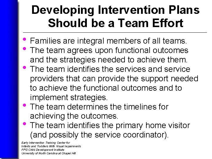 Developing Intervention Plans Should be a Team Effort • Families are integral members of