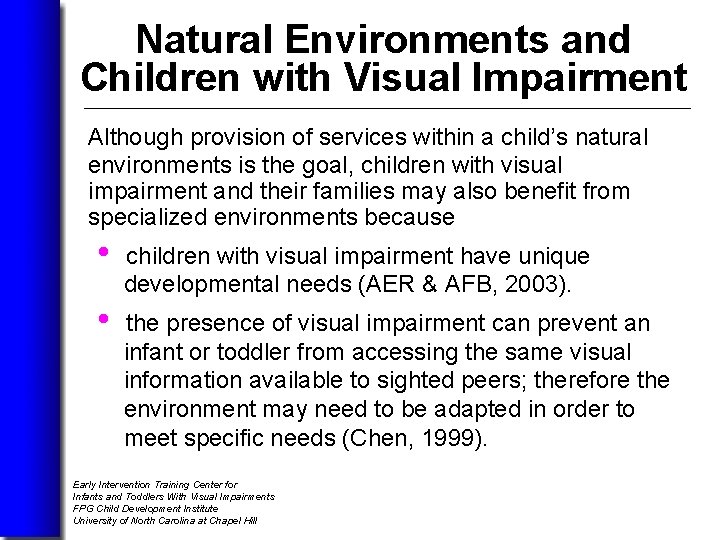 Natural Environments and Children with Visual Impairment Although provision of services within a child’s