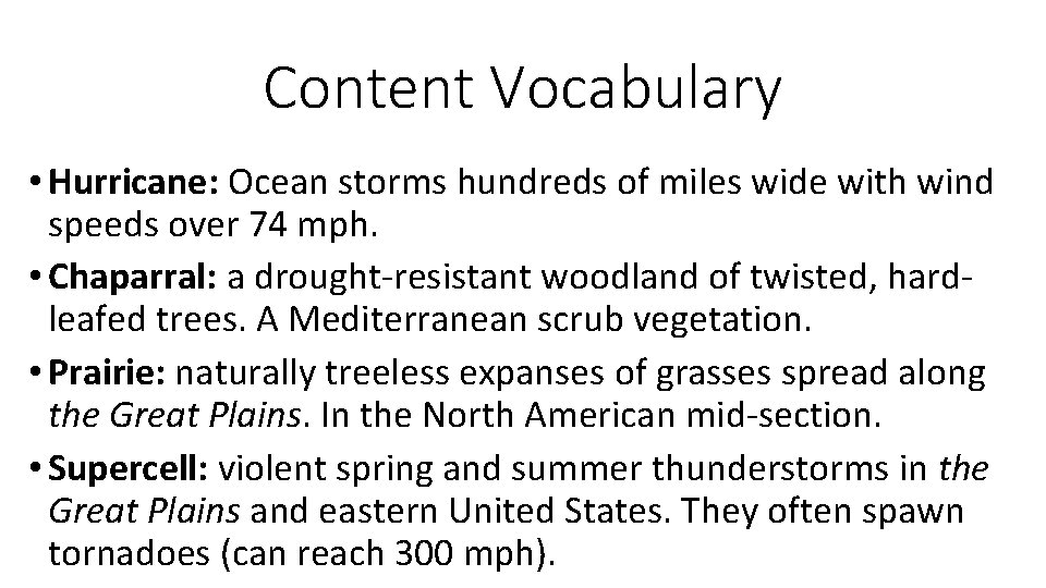 Content Vocabulary • Hurricane: Ocean storms hundreds of miles wide with wind speeds over