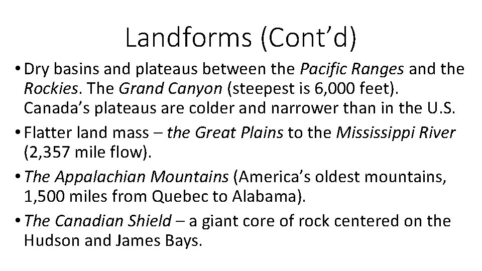 Landforms (Cont’d) • Dry basins and plateaus between the Pacific Ranges and the Rockies.