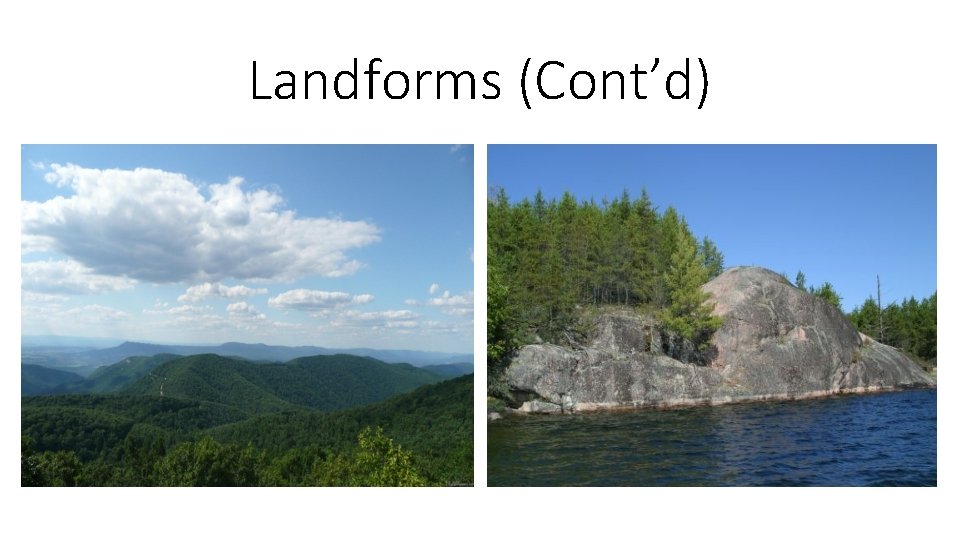 Landforms (Cont’d) 