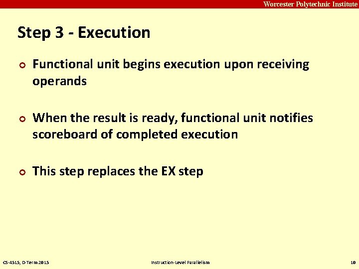 Carnegie Mellon Worcester Polytechnic Institute Step 3 - Execution ¢ ¢ ¢ Functional unit