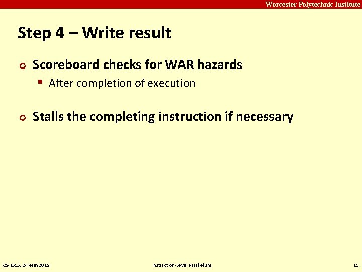Carnegie Mellon Worcester Polytechnic Institute Step 4 – Write result ¢ ¢ Scoreboard checks