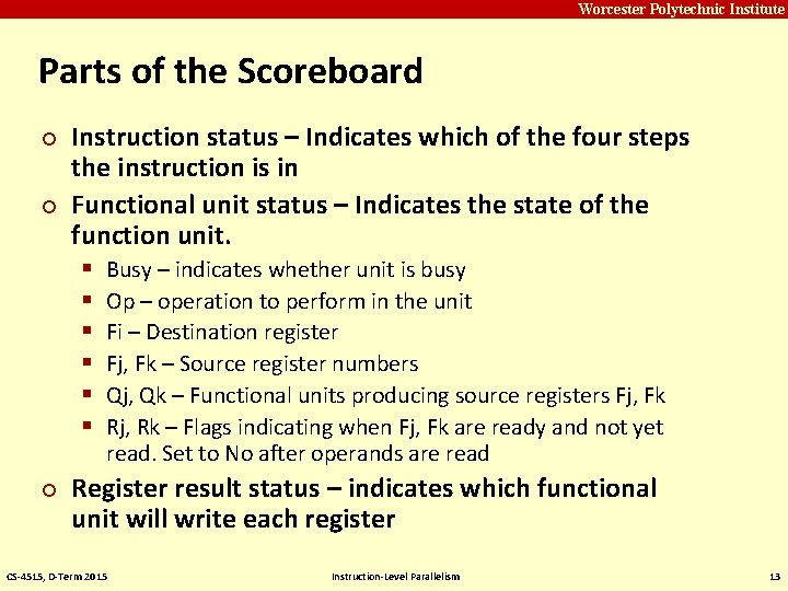 Carnegie Mellon Worcester Polytechnic Institute Parts of the Scoreboard ¢ ¢ Instruction status –