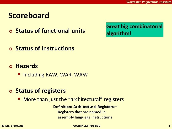 Carnegie Mellon Worcester Polytechnic Institute Scoreboard ¢ Status of functional units ¢ Status of