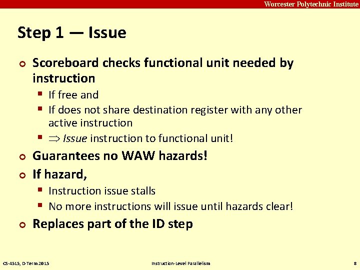 Carnegie Mellon Worcester Polytechnic Institute Step 1 — Issue ¢ Scoreboard checks functional unit