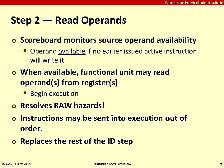 Carnegie Mellon Worcester Polytechnic Institute Step 2 — Read Operands ¢ Scoreboard monitors source
