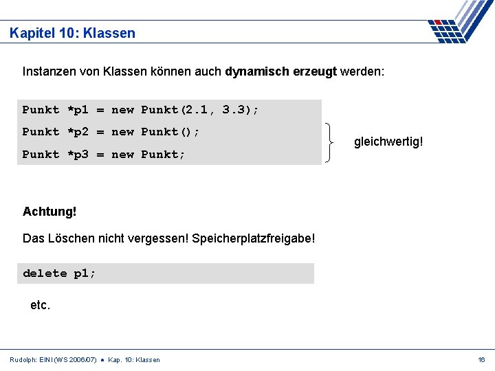 Kapitel 10: Klassen Instanzen von Klassen können auch dynamisch erzeugt werden: Punkt *p 1