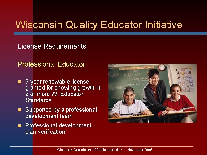 Wisconsin Quality Educator Initiative License Requirements Professional Educator n 5 -year renewable license granted