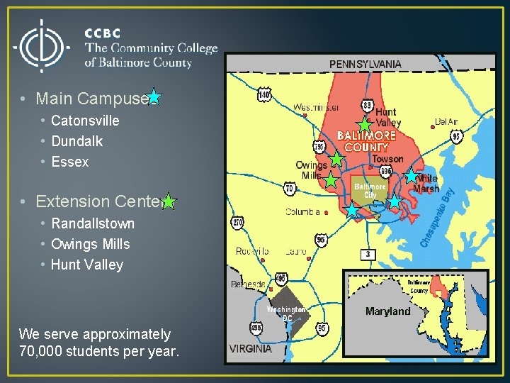  • Main Campuses • Catonsville • Dundalk • Essex • Extension Centers •