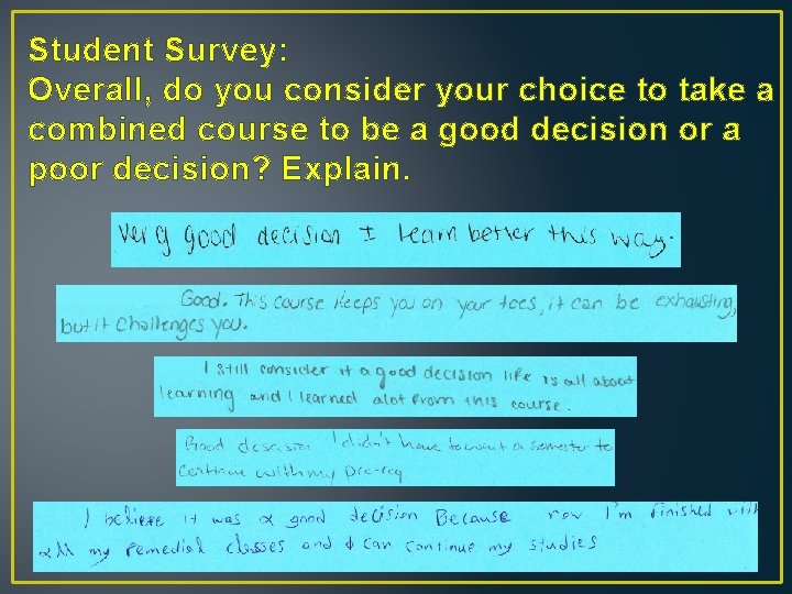 Student Survey: Overall, do you consider your choice to take a combined course to