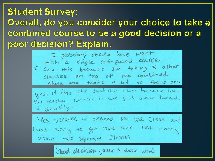 Student Survey: Overall, do you consider your choice to take a combined course to