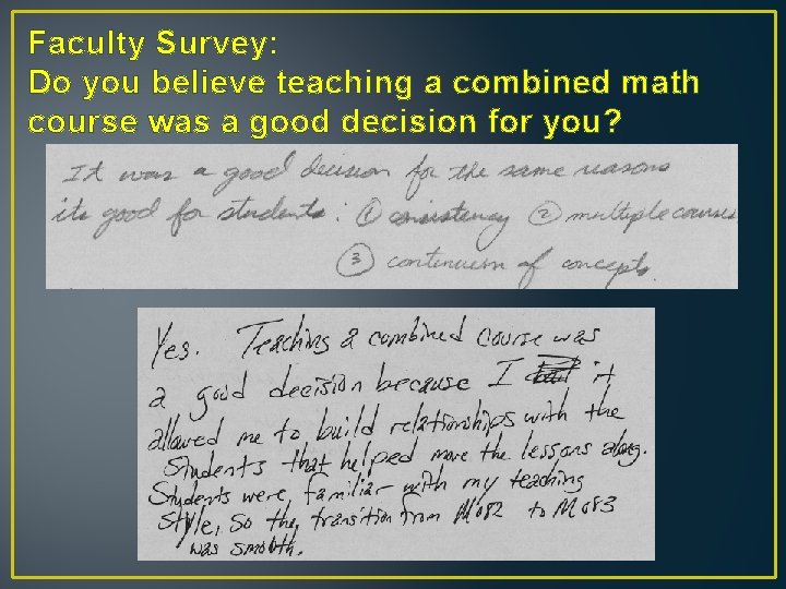 Faculty Survey: Do you believe teaching a combined math course was a good decision