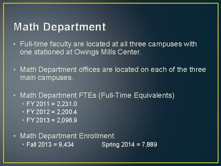 Math Department • Full-time faculty are located at all three campuses with one stationed