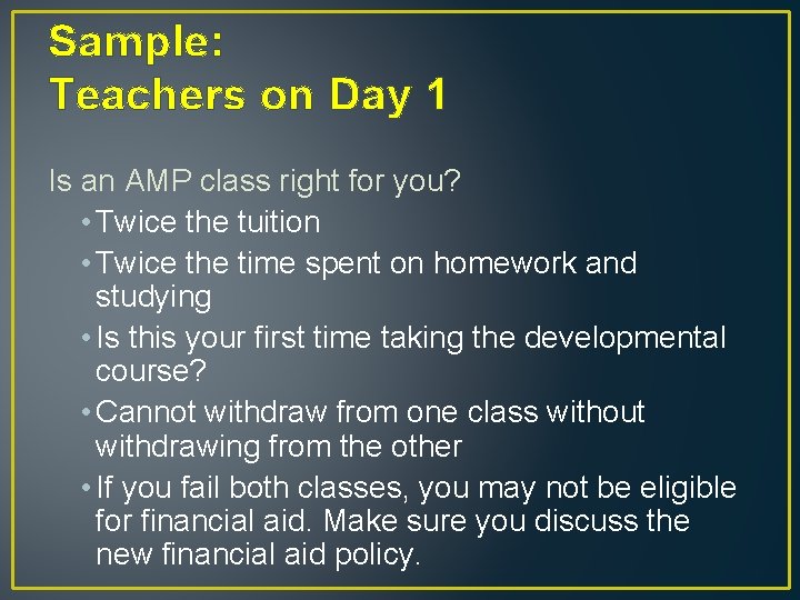 Sample: Teachers on Day 1 Is an AMP class right for you? • Twice