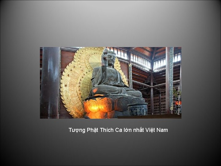 Tượng Phật Thích Ca lớn nhất Việt Nam 