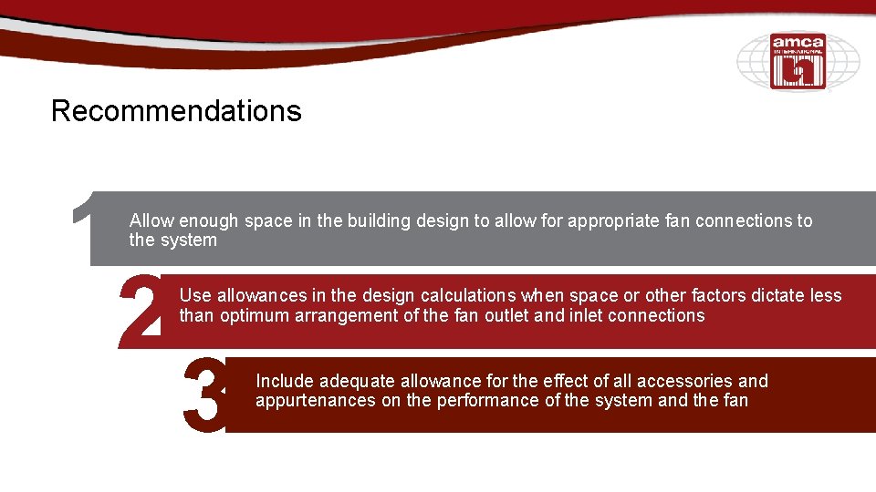 Recommendations Allow enough space in the building design to allow for appropriate fan connections
