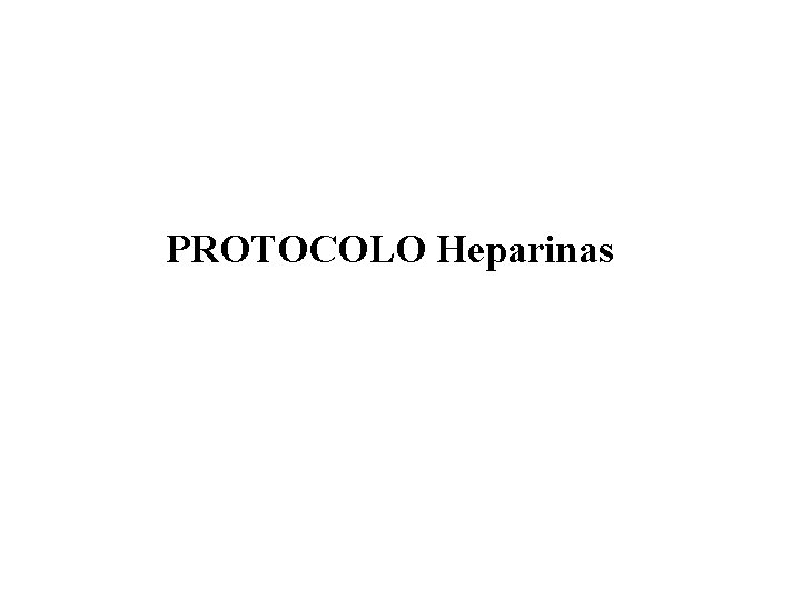PROTOCOLO Heparinas 