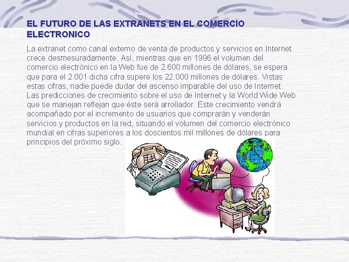 EL FUTURO DE LAS EXTRANETS EN EL COMERCIO ELECTRONICO La extranet como canal externo