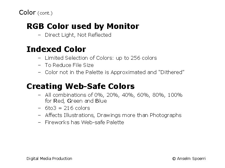 Color (cont. ) RGB Color used by Monitor – Direct Light, Not Reflected Indexed