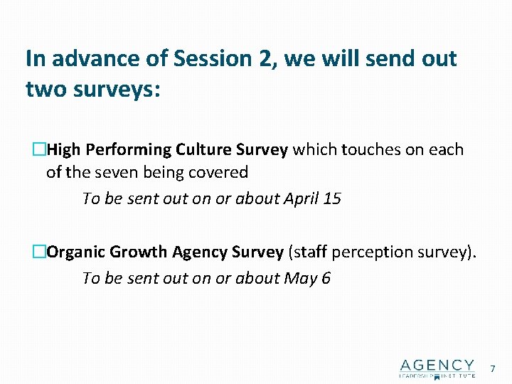 In advance of Session 2, we will send out two surveys: �High Performing Culture