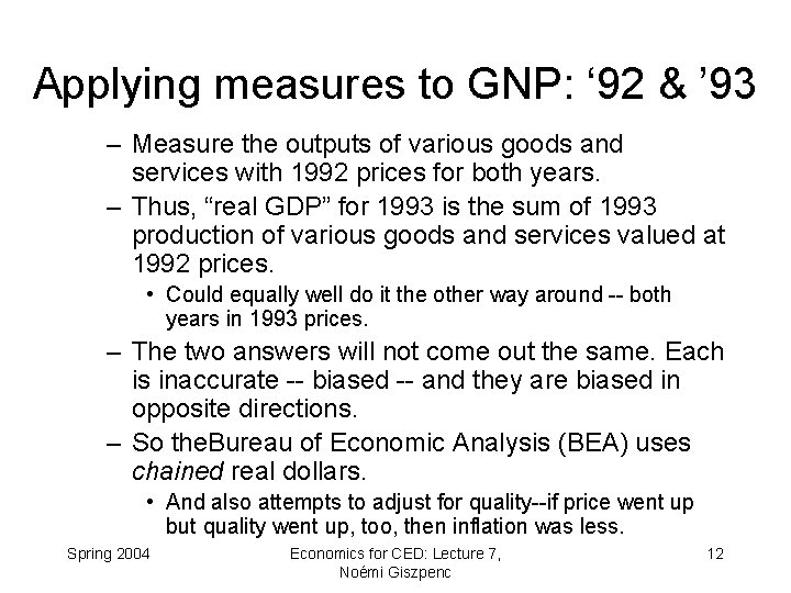 Applying measures to GNP: ‘ 92 & ’ 93 – Measure the outputs of