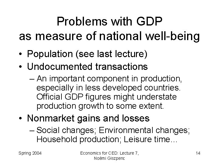 Problems with GDP as measure of national well-being • Population (see last lecture) •