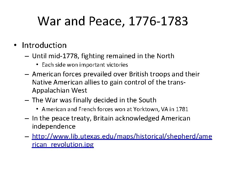 War and Peace, 1776 -1783 • Introduction – Until mid-1778, fighting remained in the
