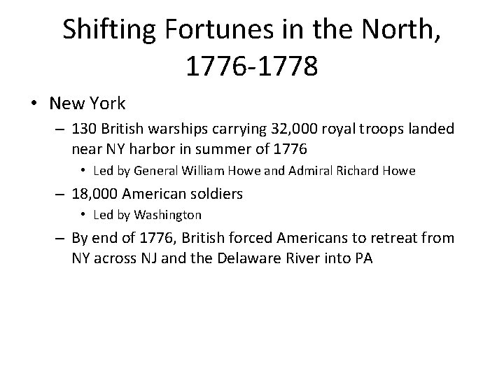 Shifting Fortunes in the North, 1776 -1778 • New York – 130 British warships