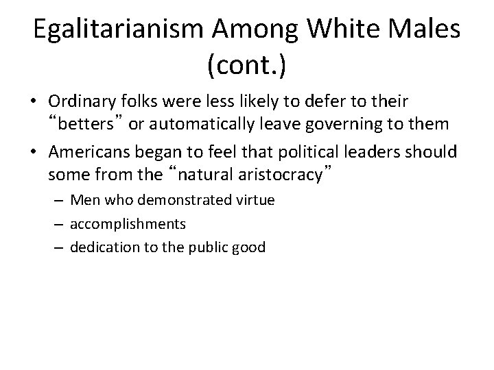 Egalitarianism Among White Males (cont. ) • Ordinary folks were less likely to defer