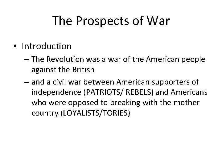 The Prospects of War • Introduction – The Revolution was a war of the