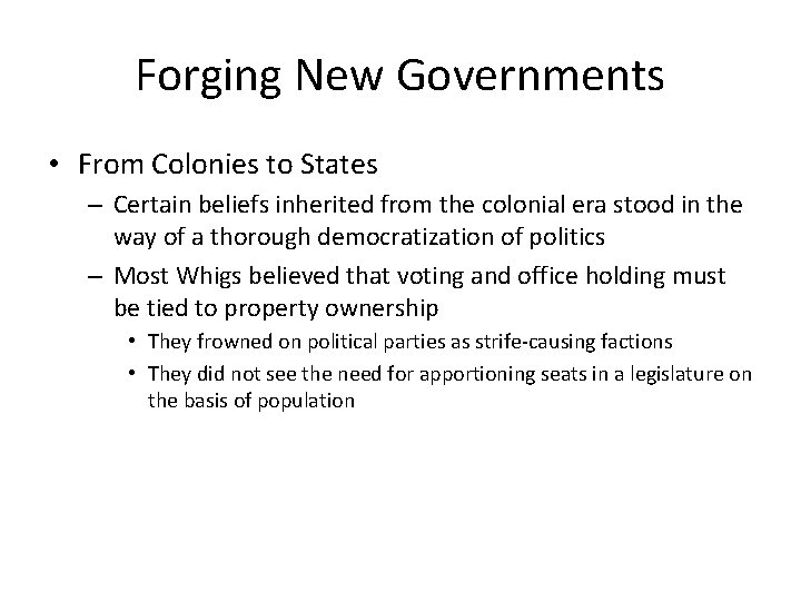 Forging New Governments • From Colonies to States – Certain beliefs inherited from the