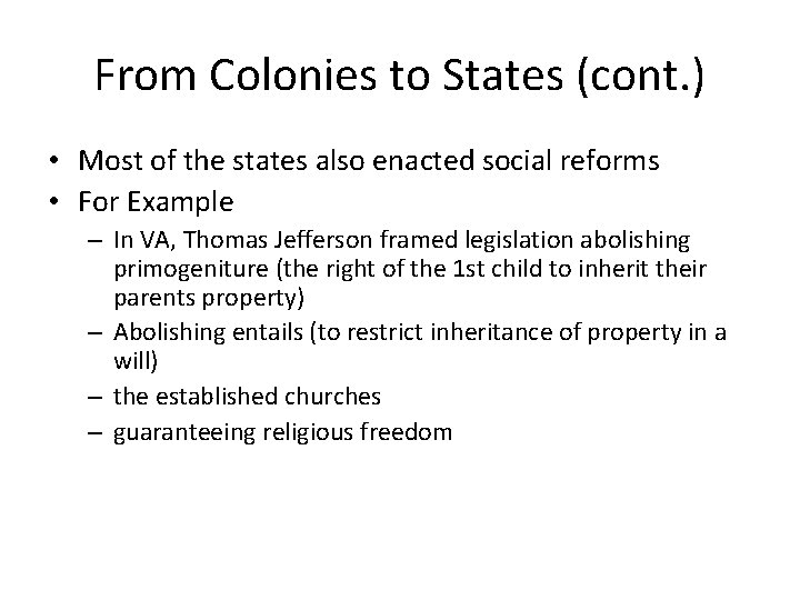 From Colonies to States (cont. ) • Most of the states also enacted social