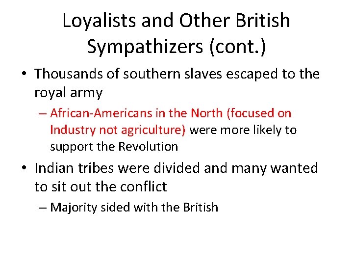 Loyalists and Other British Sympathizers (cont. ) • Thousands of southern slaves escaped to