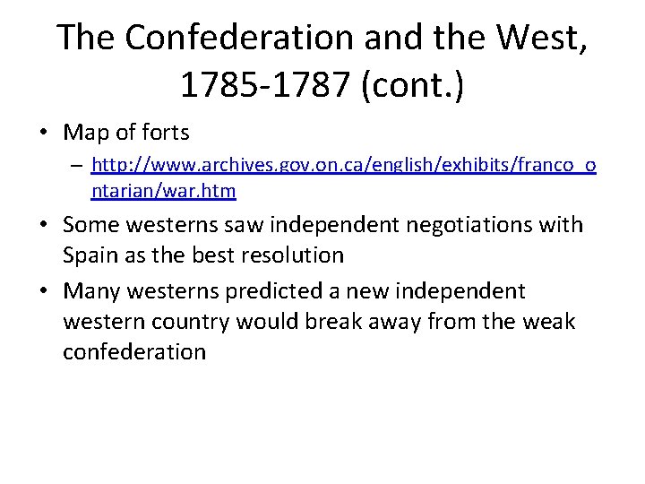 The Confederation and the West, 1785 -1787 (cont. ) • Map of forts –