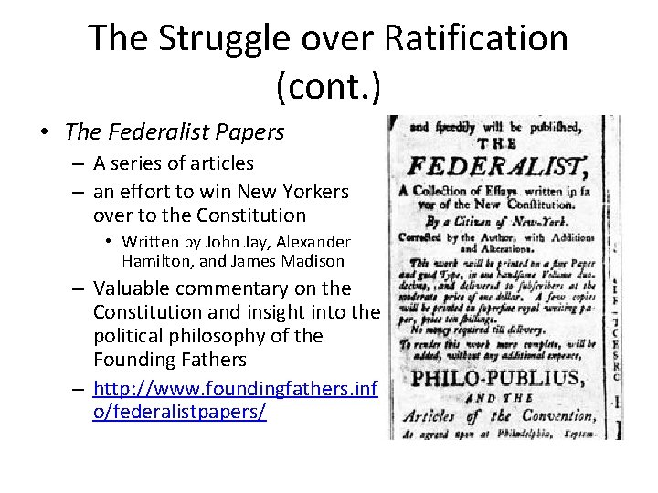 The Struggle over Ratification (cont. ) • The Federalist Papers – A series of
