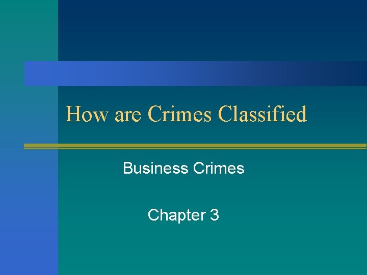 How are Crimes Classified Business Crimes Chapter 3 